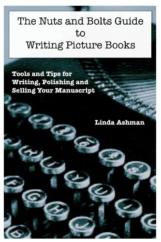 The Nuts and Bolts Guide to Writing Picture Books