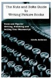 The Nuts and Bolts Guide to Writing Picture Books