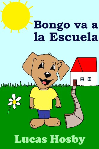 Bongo va a la Escuela (Â¡ExploraciÃ³n! Â¡Aventura! Â¡Mucho MÃ¡s AllÃ¡!) (Spanish Edition)