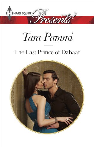 The Last Prince of Dahaar (Harlequin Presents\A Dynasty of Sand and Scandal)