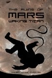 The Ruins of Mars: Waking Titan (The Ruins of Mars Trilogy Book 2)