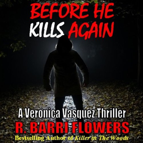 Before He Kills Again: A Veronica Vasquez Thriller, Book 1