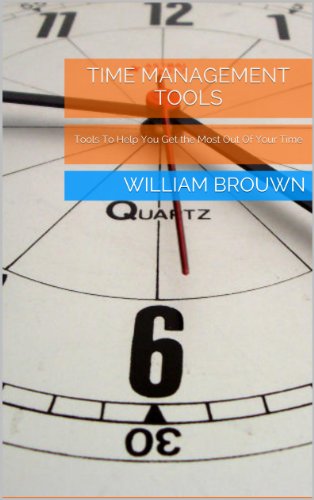 TIme Management Tools (Time Management Series Book 1)