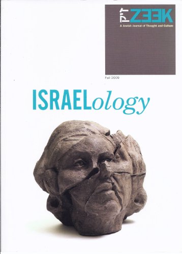 ZEEK - A Jewish Journal of Thought and Culture (Fall, 2009) Theme : ISRAELology