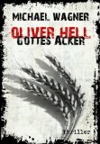 Oliver Hell - Gottes Acker (Oliver Hells vierter Fall) 3. Auflage im April 2014 (German Edition)