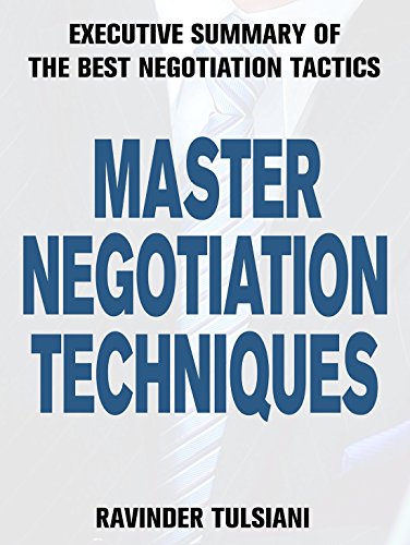 Master Negotiation Techniques: Executive Summary of the Best Negotiation Tactics