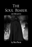 The Soul Bearer - and other poems