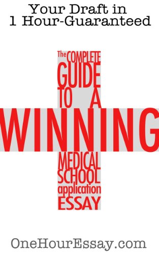 The Complete Guide to a Winning Medical School Application Essay - Top Ten Dos and Don'ts