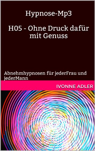 Hypnose-Mp3: H05 - Ohne Druck dafÃ¼r mit Genuss (Hypnosen fÃ¼r jederFrau und jederMann) (German Edition)