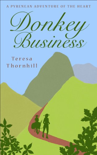 Donkey Business - A Pyrenean Adventure of the Heart