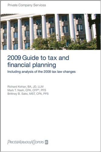 PricewaterhouseCoopers 2009 Guide to Tax and Financial Planning: Including Analysis of the 2008 Tax Law Changes (Pricewaterhousecoopers Guide to Tax ... Planning: How the Tax Law Changes Affect You) [Paperback] [2008] (Author) PricewaterhouseCoopers LLP,