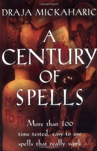 A Century of Spells [Paperback] [June 1985] (Author) Draja Mickaharic