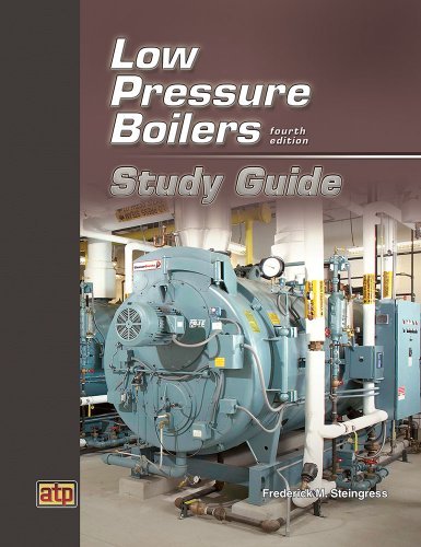 Low Pressure Boilers Study Guide [Paperback] [2012] (Author) Frederick M. Steingress