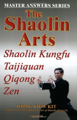 The Shaolin Arts: Master Answers Series - Shaolin Kungfu, Taijiquan, Qigong and Zen [Paperback] [2002] (Author) Wong Kiew Kit