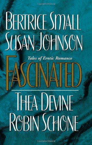 Fascinated [Paperback] [2000] (Author) Robin Schone, Bertrice Small, Susan Johnson, Thea Devine