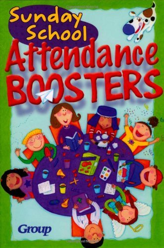Sunday School Attendance Boosters: 165 Fresh and New Ideas [Paperback] [2009] (Author) Group Publishing