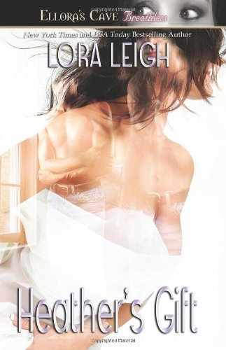 Heather's Gift (Men of August, Book 3) [Paperback] [2005] (Author) Lora Leigh