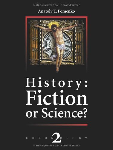 History: Fiction or Science? Chronology 2 [Paperback] [June 2005] (Author) Anatoly T Fomenko