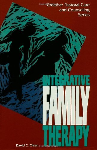 Integrative Family Therapy (Creative Pastoral Care and Counseling) (Creative Pastoral Care & Counseling) [Paperback] [1993] (Author) David C. Olsen