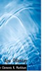 Apu Ollantay: A Drama of the Time of the Incas [Paperback] [2007] (Author) Sir Clements R. Markham