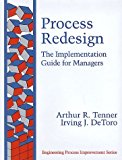 Process Redesign: The Implementation Guide for Managers [Hardcover] [1996] (Author) Arthur R. Tenner, Irving J. DeToro