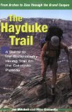 The Hayduke Trail: A Guide to the Backcountry Hiking Trail on the Colorado Plateau [Paperback] [2005] (Author) Joe Mitchell, Mike Coronella