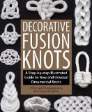 Decorative Fusion Knots: A Step-by-Step Illustrated Guide to New and Unusual Ornamental Knots [Paperback] [2011] (Author) J. D. Lenzen, Barry Mault