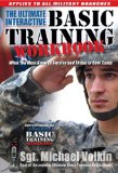 ULTIMATE INTERACTIVE BASIC TRAINING WORKBOOK, THE: What You Must Know to Survive and Thrive in Boot Camp [Paperback] [September 2007] (Author) Sgt. Michael Volkin