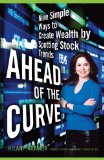 Ahead of the Curve: Nine Simple Ways to Create Wealth by Spotting Stock Trends [Paperback] [2011] (Author) Hilary Kramer