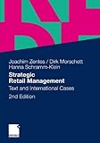 Strategic Retail Management: Text and International Cases [Paperback] [2011] (Author) Joachim Zentes, Dirk Morschett, Hanna Schramm-Klein