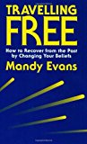 Travelling Free: How to Recover From the Past [Paperback] [2005] (Author) Mandy Evans