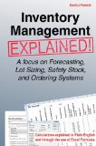 Inventory Management Explained: A focus on Forecasting, Lot Sizing, Safety Stock, and Ordering Systems. [Hardcover] [2009] (Author) David J. Piasecki