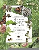 The Enlarged and Updated Second Edition of Milkweed Monarchs and More: A Field Guide to the Invertebrate Community in the Milkweed Patch [Paperback] [2010] (Author) Ba Rea, Dr. Karen Oberhauser, Michael A. Quinn