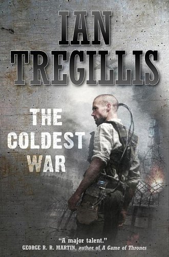 The Coldest War (The Milkweed Triptych) [Hardcover] [2012] (Author) Ian Tregillis