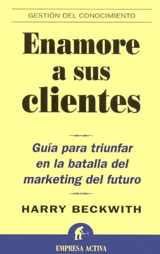 Enamore a Sus Clientes/what Clients Love (Spanish Edition) [Paperback] [2004] (Author) Harry Beckwith