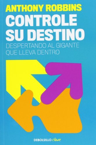 Controle su destino / Awaken the Giant Within (Spanish Edition) [Paperback] [2010] (Author) Anthony Robbins, Jose Manuel Pomares