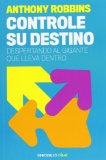 Controle su destino / Awaken the Giant Within (Spanish Edition) [Paperback] [2010] (Author) Anthony Robbins, Jose Manuel Pomares