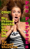Pee Perverts: OMG - My Friend Wants To Pee On Me