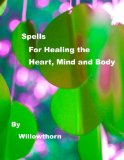 Spells for Healing the Heart, Mind and Body