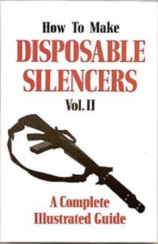 How to Make Disposable Silencers Vol. II (The Combat bookshelf) [Paperback] [1985] (Author) Desert, Eliezer Flores
