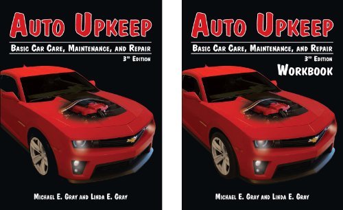 Auto Upkeep: Basic Car Care, Maintenance, and Repair (Paperback Text and Paperback Workbook Set) [Paperback] [2012] (Author) Michael E. Gray, Linda E. Gray