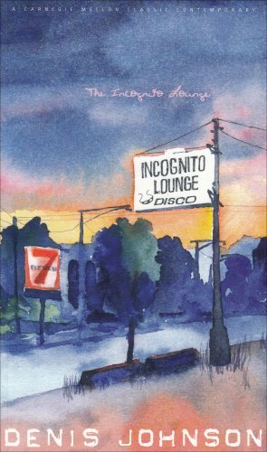 The Incognito Lounge (Carnegie Mellon Classic Contemporary Series: Poetry) [Paperback] [2007] (Author) Denis Johnson