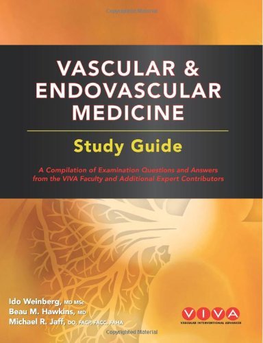 Vascular and Endovascular Medicine Study Guide: A compilation of examination questions and answers from the VIVA Faculty and Additional Expert Contributors (Volume 1) [Paperback] [2012] (Author) Dr. Michael R. Jaff, Dr. Ido Weinberg, Dr. Beau Hawkins