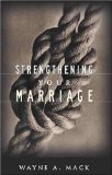 Strengthening Your Marriage [Paperback] [1999] (Author) Wayne A. Mack