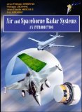 Air and Spaceborne Radar Systems: An Introduction (Spie Press Monograph) [Hardcover] [2007] (Author) Philippe Lacomme, Jean-Claude Marchais, Jean-Philippe Hardange, Eric Normant