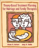 Bundle: Theory-Based Treatment Planning for Marriage and Family Therapists + InfoTrac College Edition [Paperback] [2002] (Author) Diane R. Gehart, Amy R. Tuttle