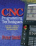 CNC Programming Techniques: An Insider's Guide to Effective Methods and Applications [Hardcover] [2005] (Author) Peter Smid