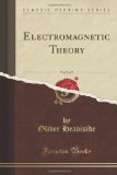 Electromagnetic Theory, Vol. 3 of 3 (Classic Reprint) [Paperback] [2010] (Author) Oliver Heaviside