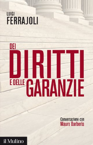 Dei diritti e delle garanzie: Conversazione con Mauro Barberis (Contemporanea) (Italian Edition)