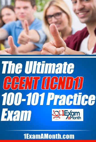 The Ultimate CCENT (ICND1) 100-101 Practice Exam